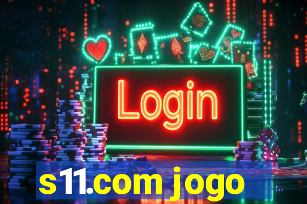 s11.com jogo