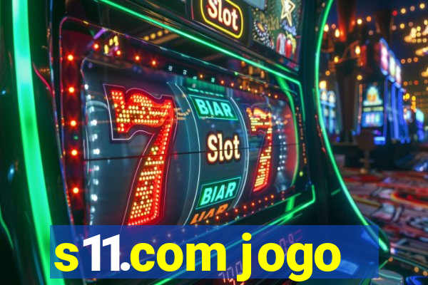 s11.com jogo