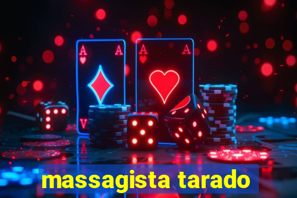 massagista tarado