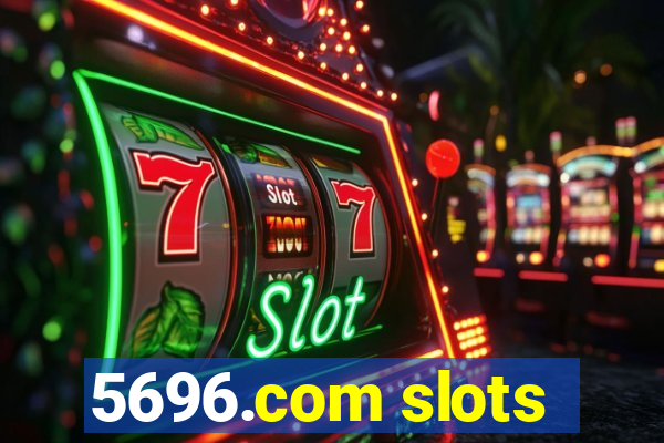 5696.com slots