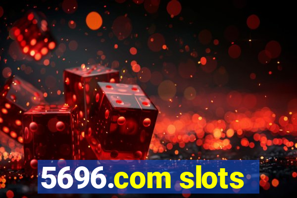 5696.com slots