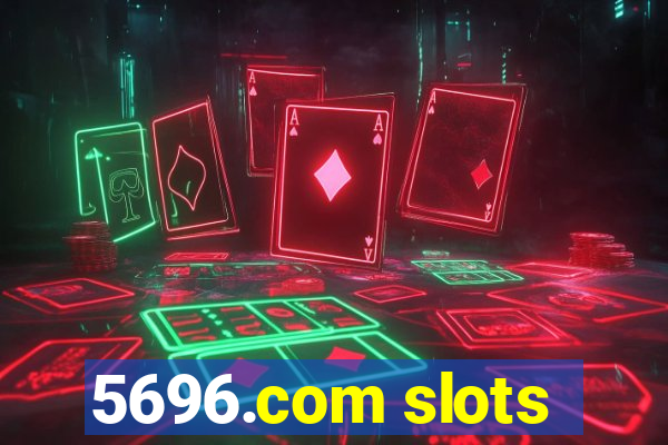 5696.com slots