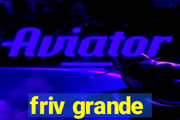 friv grande