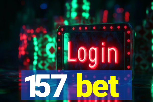 157 bet