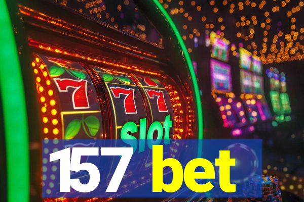 157 bet