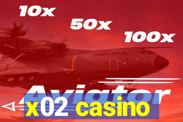 x02 casino