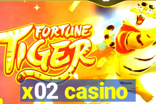 x02 casino