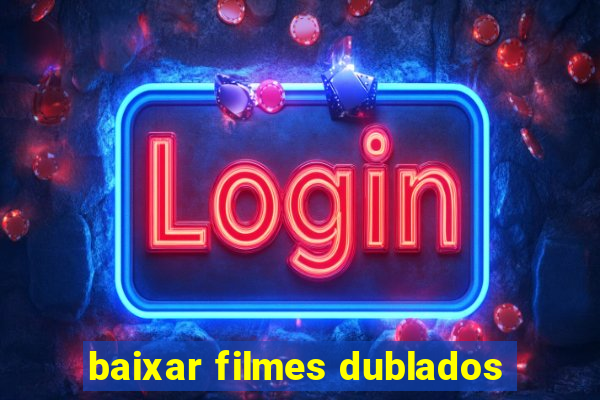 baixar filmes dublados