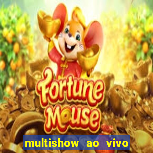 multishow ao vivo online gratis