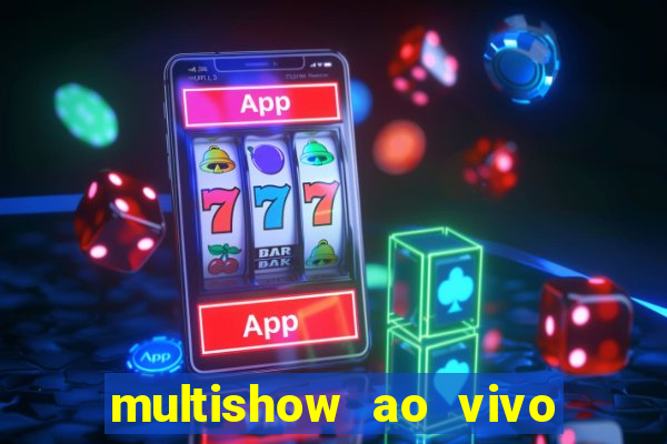 multishow ao vivo online gratis