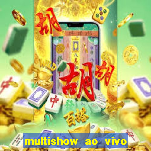 multishow ao vivo online gratis