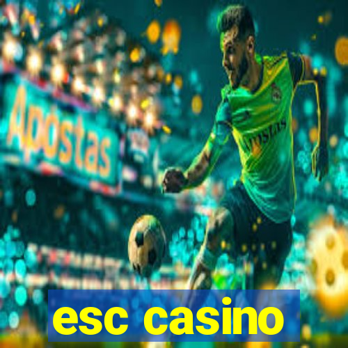 esc casino