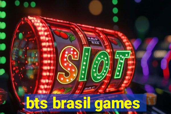 bts brasil games