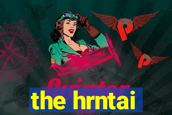 the hrntai