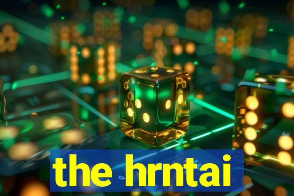 the hrntai