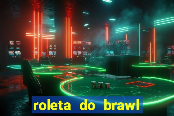 roleta do brawl stars 2024