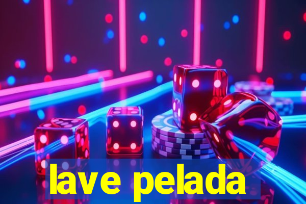 lave pelada