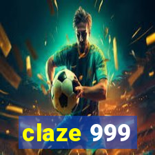 claze 999