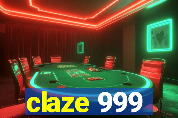 claze 999