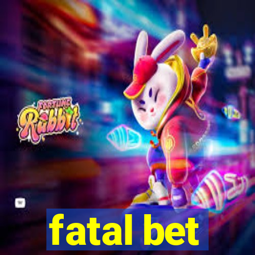 fatal bet