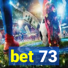 bet 73