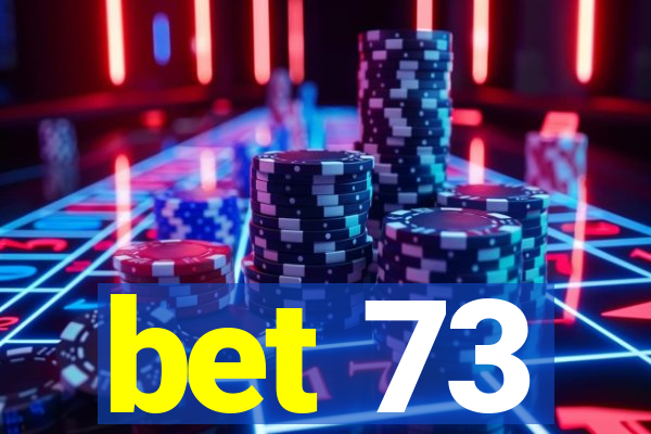 bet 73