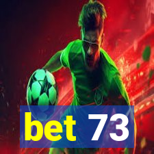 bet 73