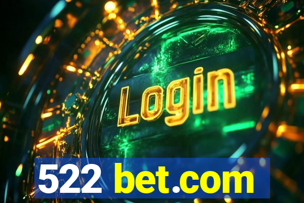 522 bet.com