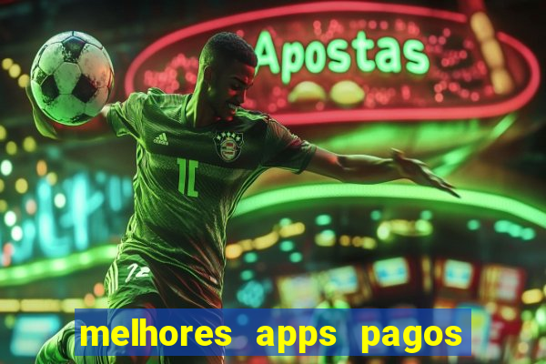 melhores apps pagos play store