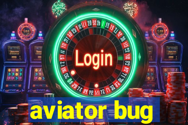 aviator bug