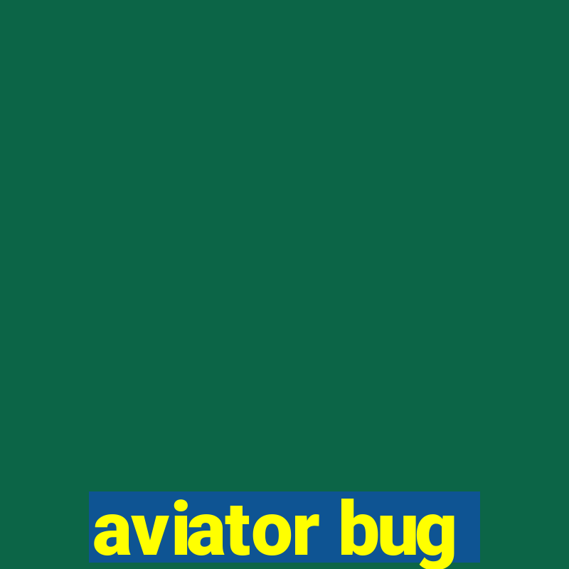 aviator bug