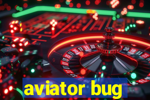 aviator bug