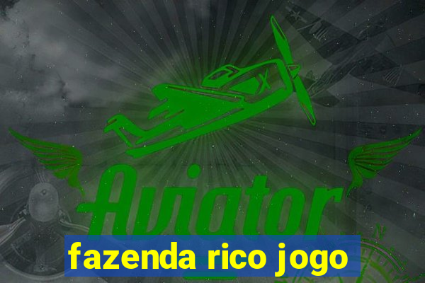 fazenda rico jogo