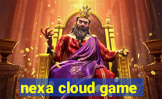 nexa cloud game