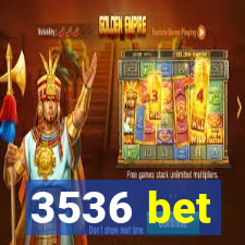 3536 bet