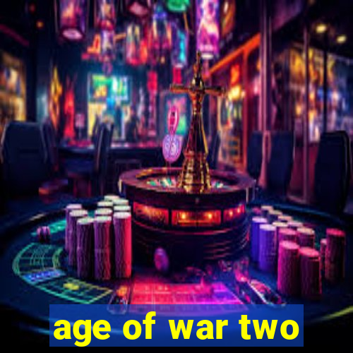 age of war two