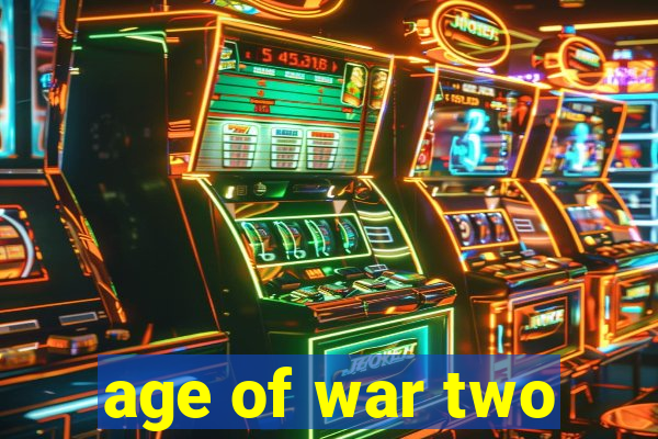 age of war two