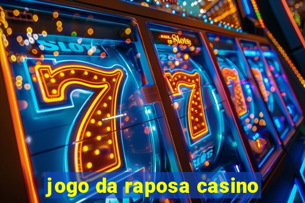 jogo da raposa casino