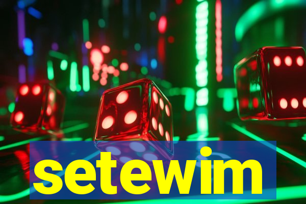 setewim