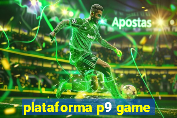 plataforma p9 game