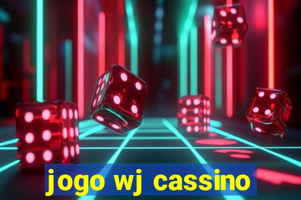 jogo wj cassino