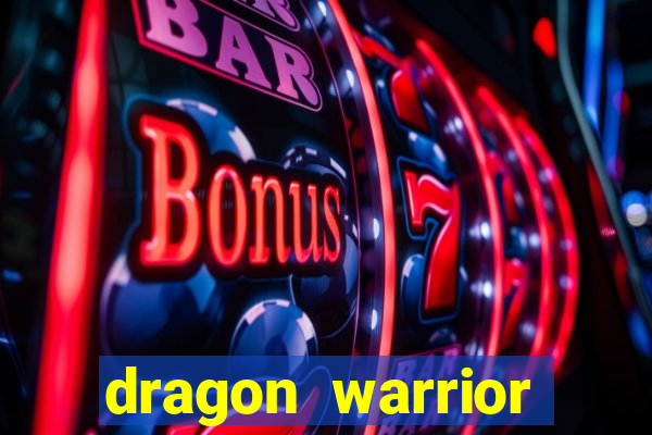 dragon warrior legend champion dinheiro infinito