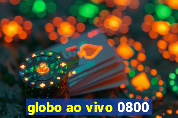 globo ao vivo 0800