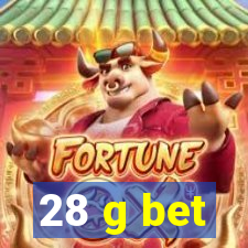 28 g bet