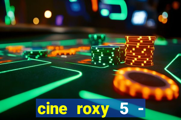 cine roxy 5 - santos santos - sp