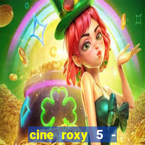 cine roxy 5 - santos santos - sp