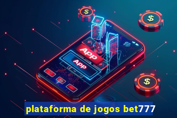 plataforma de jogos bet777