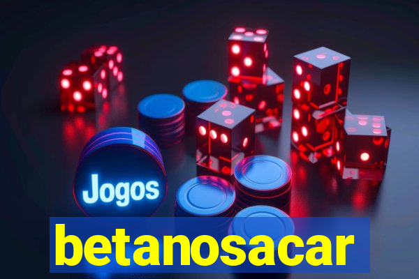 betanosacar