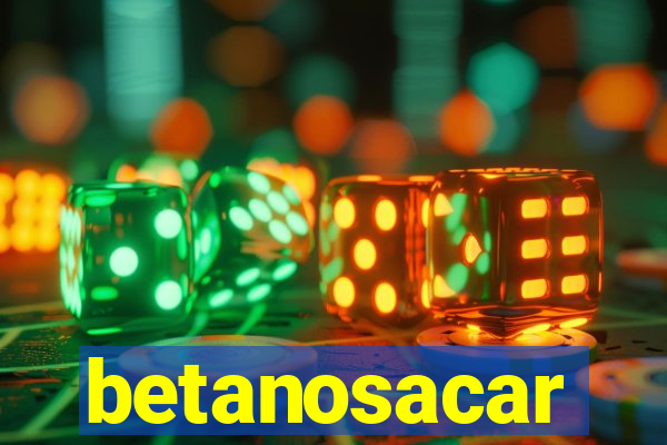 betanosacar