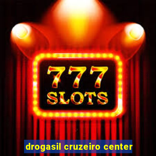 drogasil cruzeiro center